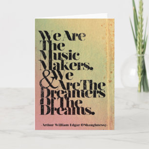 Carte We are the Music Makers Greeting Card
