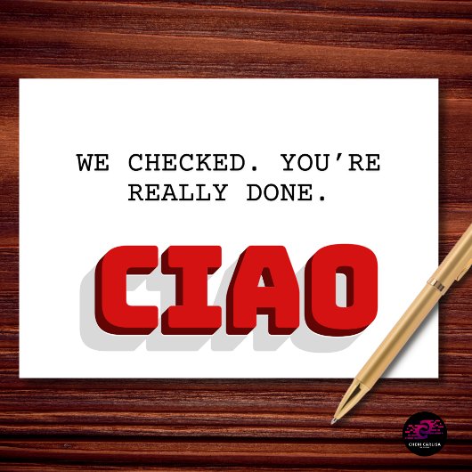 Carte We Checked You're Really Done Retirement