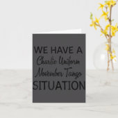 Carte We Have A Charlie Uniform November Tango Situation (Fleur jaune)