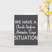 Carte We Have A Charlie Uniform November Tango Situation (Fleur jaune)