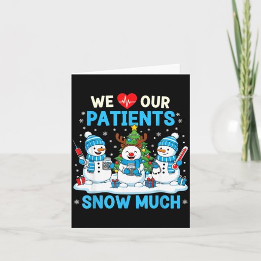 Carte We Love Our Patients Snow Much Funny Snowman Chris (Devant)