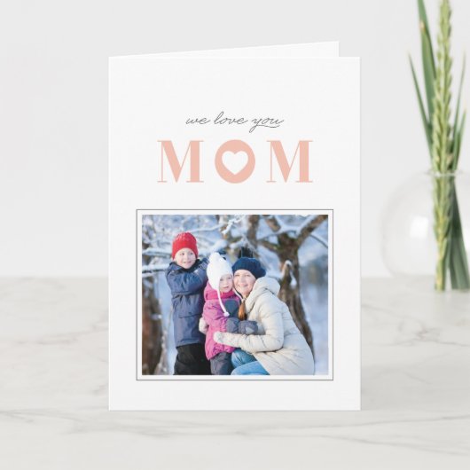 Carte We Love You Mother's Day Greeting Card - Peach (Devant)