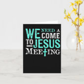 Carte We Need A Come To Jesus Meeting Christian Gift  (Fleur jaune)