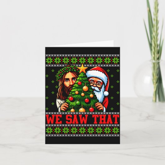 Carte We Saw That Jesus And Santa Tree Christian Ugly Ch (Devant)