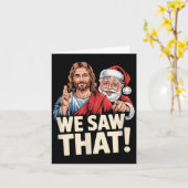 Carte We Saw That Santa And Jesus Are Always Watching Ch (Fleur jaune)