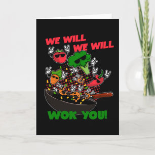 Carte We Will We Will Wok You