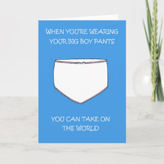 Carte Wear Your Big Boy Pants and Take on the World