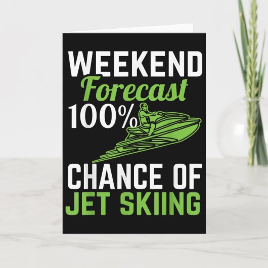 Carte Weekend Forecast 100% Chance Of Jet Skiing, Funny (Devant)