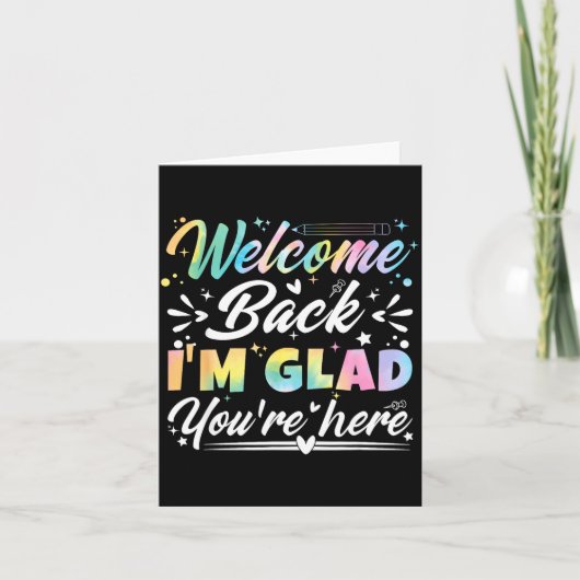 Carte Welcome Back I’m Glad You’re Here First Day Of Sch (Devant)