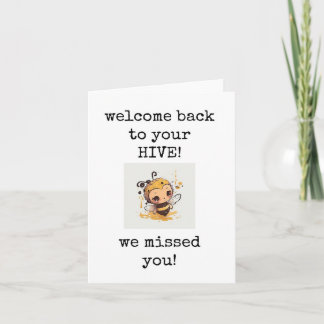 Carte Welcome Back to Your Hive, We Missed You