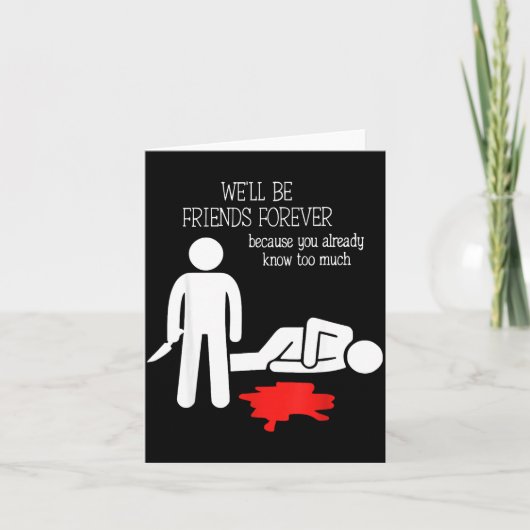 Carte We'll Be Friends Forever Because You Already Know  (Devant)