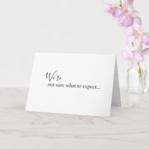Carte We're Not Sure What To Expect Baby Announcement