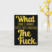 Carte What And I Cannot Stress This Enough The F Funny S (Fleur jaune)