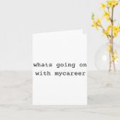Carte What Going On With My Career (Fleur jaune)