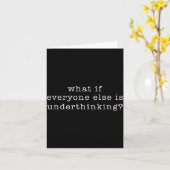 Carte What If Everyone Else Is Underthinking_ Funny Quot (Fleur jaune)