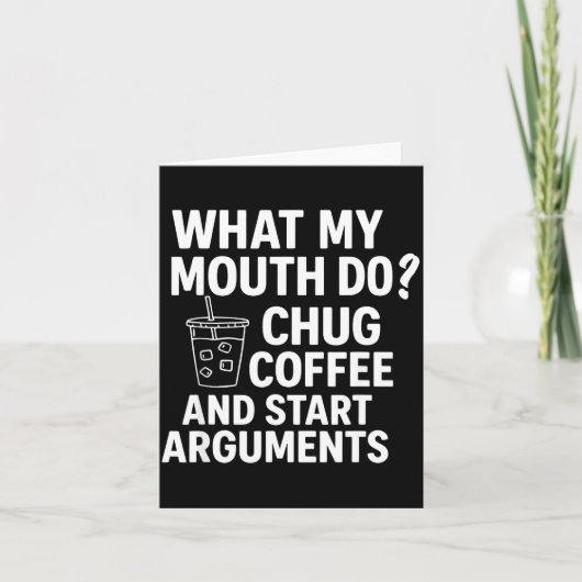 Carte What My Mouth Do Chug And Start Arguments  (Devant)