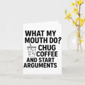 Carte What My Mouth Do Chug Coffee And Start Arguments F (Fleur jaune)
