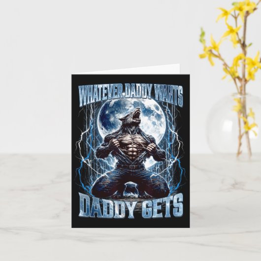Carte Whatever Daddy Wants Daddy Gets Funny Alpha Wolf M (Fleur jaune)