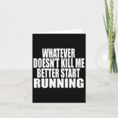 Carte Whatever Doesn't Kill Me Better Start Running Moti (Devant)