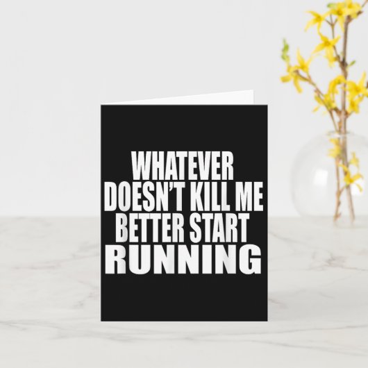 Carte Whatever Doesn't Kill Me Better Start Running Moti (Fleur jaune)