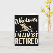 Carte Whatever I Am Almost Retired Funny Humor Retiremen (Fleur jaune)