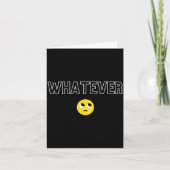 Carte Whatever Shirt Funny Sarcastic (Devant)
