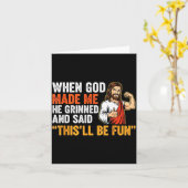 Carte When God Made Me He Grinned & Said This'll Be (Fleur jaune)