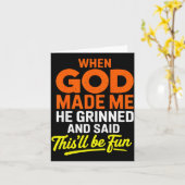 Carte When God Made Me He Grinned And Said Funny (Fleur jaune)