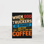 Carte When God Made Truckers Funny Coffee Lovers Christi (Devant)