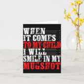 Carte When It Comes To My Child I Will Smile In My Mugsh (Fleur jaune)