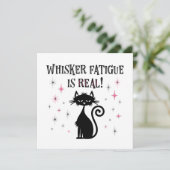Carte Whisker Fatigue est vraiment drôle Chat dit (Debout devant)
