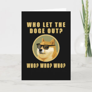 Carte Who let the doge out who dogecoin dog meme
