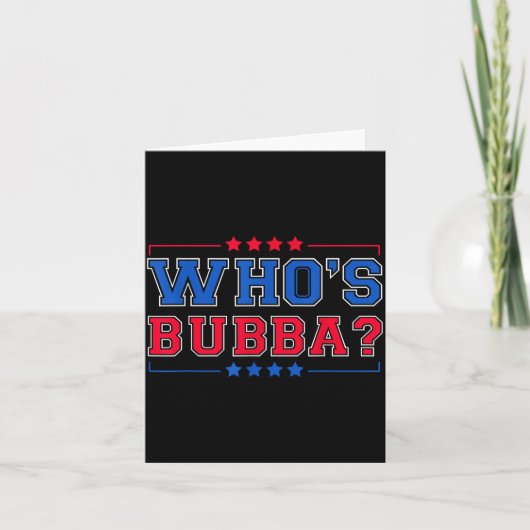 Carte Who's Bubba Question Of The Day Funny  (Devant)