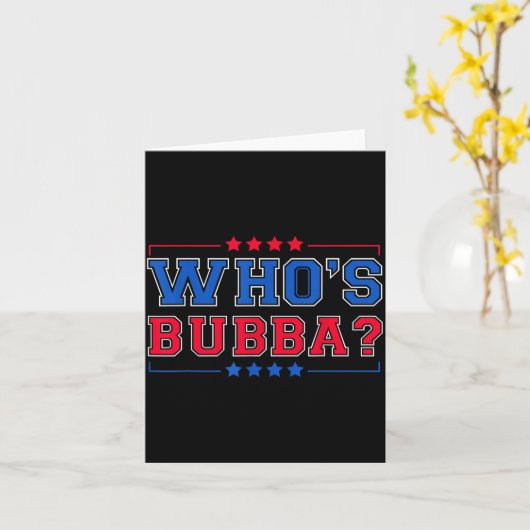 Carte Who's Bubba Question Of The Day Funny  (Fleur jaune)