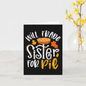 Carte Will Trade Sister of Pie Funny Fall Thanksgiving (Fleur jaune)