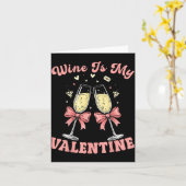 Carte Wine Is My Valentine Heart Valentines Drink Lover  (Fleur jaune)