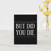 Carte Womens But Did You Die Funny Gym Workout Motivatio (Fleur jaune)