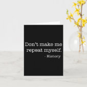 Carte Womens Don't Make Me Repeat Myself History Funny Q (Fleur jaune)