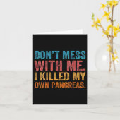 Carte Womens Don't Mess With-me I Killed My Own Pancreas (Fleur jaune)
