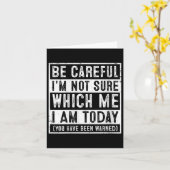 Carte Womens Funny Be Careful I'm Not Sure Which Me Toda (Fleur jaune)