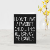 Carte Womens I Don't A Have Favorite Child They All Exha (Fleur jaune)