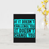Carte Womens If It Doesn't Challenge You Doesn't Change  (Fleur jaune)