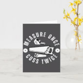 Carte Woodworker Funny Woodworking Quote Measure Once Cu (Fleur jaune)