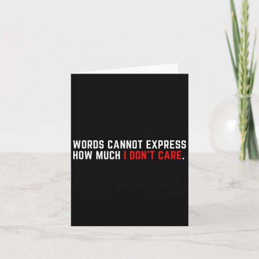 Carte Words Cannot Express How Much I Don't Care  (Devant)