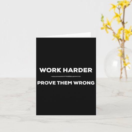 Carte Work Harder, Prove Them Wrong Motivational  (Fleur jaune)
