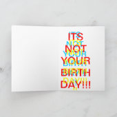 Carte wouah ! ! ! Ce n'est pas ton anniversaire ! ! ! (Intérieur)