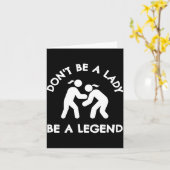 Carte Wrestling Dont Be A Lady Be A Legend  (Fleur jaune)