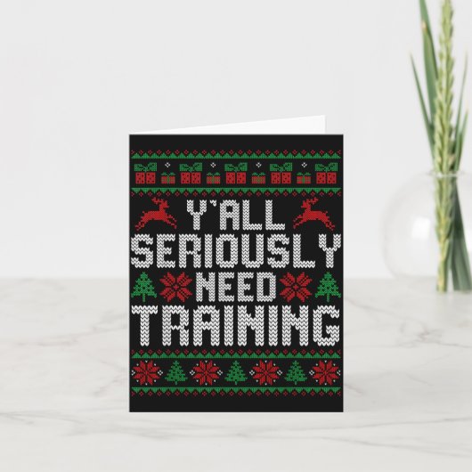 Carte Y’all Seriously Need Training Ugly Christmas Offic (Devant)