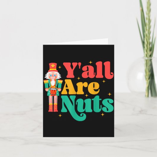 Carte Y'all Are Nuts Xmas Funny Nutcracker Christmas (Devant)