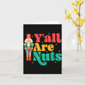 Carte Y'all Are Nuts Xmas Funny Nutcracker Christmas (Fleur jaune)